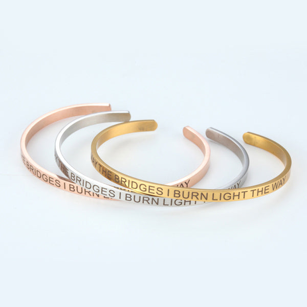 May the Bridges I Burn Light the Way Cuff Bracelet