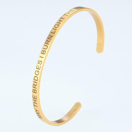 May the Bridges I Burn Light the Way Cuff Bracelet